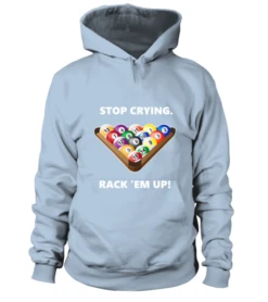 Hoodie Unisex: Stop Crying, Rack 'em Up. Größe XS-5XL, Verschiedene Farben -Billardladen hoodie unisex stop crying rack em up groesse xs 5xl verschiedene farben11
