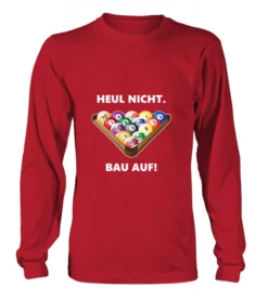 Longsleeve Unisex: Heul Nicht, Bau Auf. Größe XS-5XL, Verschiedene Farben -Billardladen longsleeve unisex heul nicht bau auf groesse xs 5xl verschiedene farben4