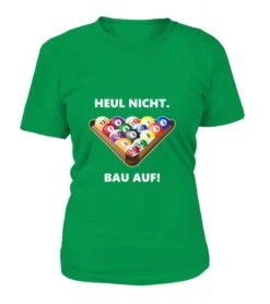 T-Shirt Rundhals Damen: Heul Nicht, Bau Auf. Größen XS-5XL, Verschiedene Farben -Billardladen t shirt rundhals damen heul nicht bau auf groessen xs 5xl verschiedene farben5