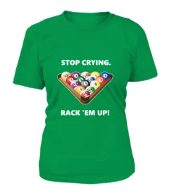 T-Shirt Rundhals Damen: Stop Crying, Rack 'em Up. Größe XS-5XL, Verschiedene Farben -Billardladen t shirt rundhals damen stop crying rack em up groesse xs 5xl verschiedene farben7