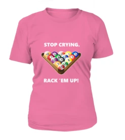 T-Shirt Rundhals Damen: Stop Crying, Rack 'em Up. Größe XS-5XL, Verschiedene Farben -Billardladen t shirt rundhals damen stop crying rack em up groesse xs 5xl verschiedene farben9