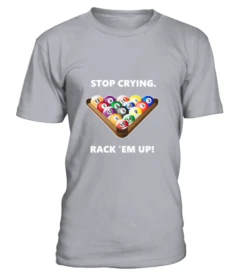 T-Shirt Rundhals Unisex: Stop Crying, Rack 'em Up. Größe XS-5XL, Verschiedene Farben -Billardladen t shirt rundhals unisex stop crying rack em up groesse xs 5xl verschiedene farben4