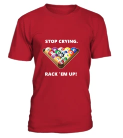 T-Shirt Rundhals Unisex: Stop Crying, Rack 'em Up. Größe XS-5XL, Verschiedene Farben -Billardladen t shirt rundhals unisex stop crying rack em up groesse xs 5xl verschiedene farben6
