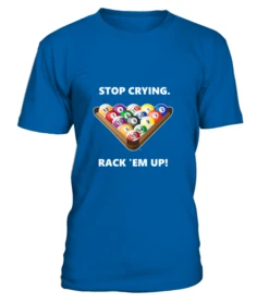 T-Shirt Rundhals Unisex: Stop Crying, Rack 'em Up. Größe XS-5XL, Verschiedene Farben -Billardladen t shirt rundhals unisex stop crying rack em up groesse xs 5xl verschiedene farben7